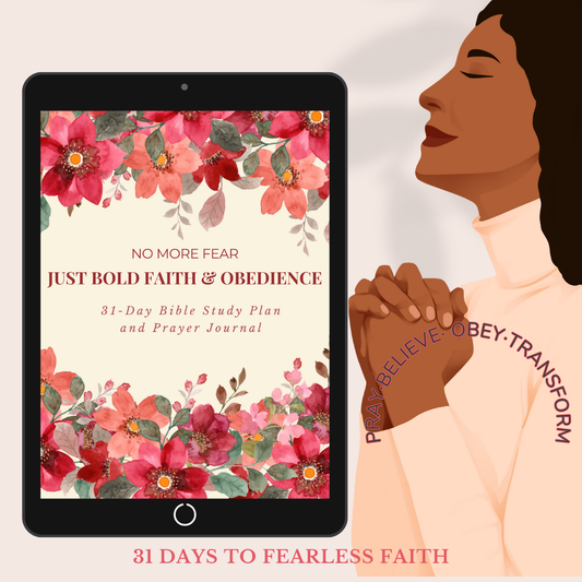 No More Fear, Just Bold Faith and Obedience - 31 Day Bible Study Plan/Devotional